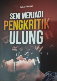 Image of Seni Menjadi Pengkritik Ulung