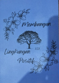 Membangun Lingkungan Positif; XI.6 Tahun Pelajaran 2024/2025