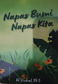 Napas Bumi Napas Kita; XII.9 Tahun Pelajaran 2024/2025